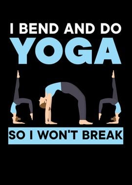 I Bend And Do Yoga