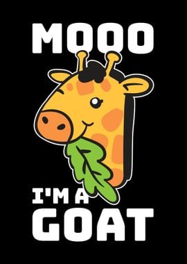 Moo Im A Goat Giraffe