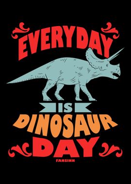 Everyday Is Dinosaur Day