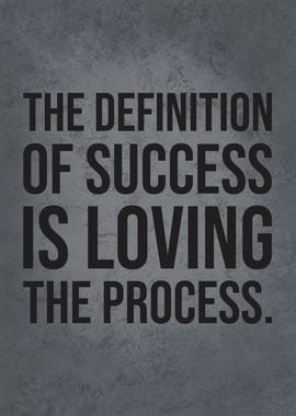 Success Is Loving Process