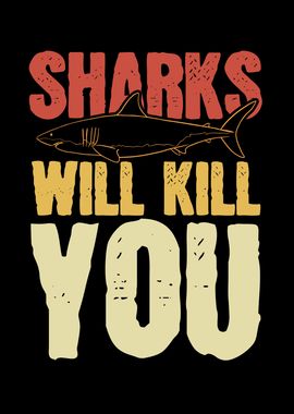 Sharks will kill you