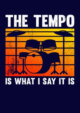 The Tempo Is What I Say It