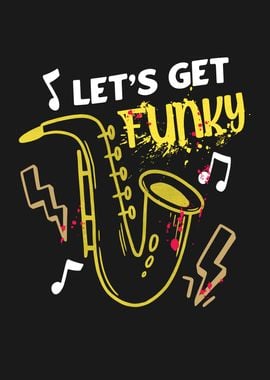 Lets Get Funky Saxophone