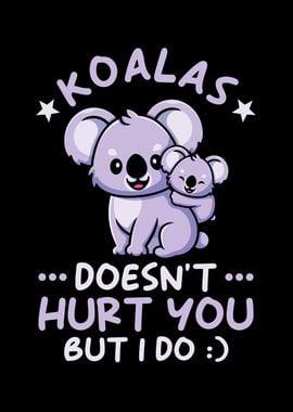 Koalas does not Hurt you