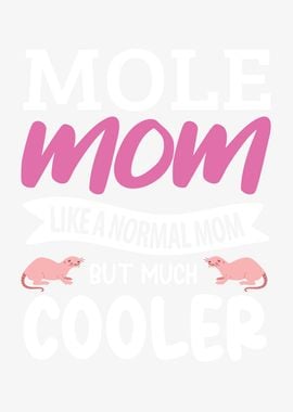 Cool Mole Mom Gift