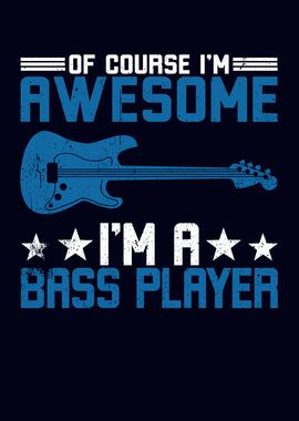 Im A Bass Player