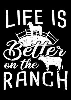 Life Is Better On The Ranc