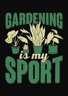 Gardening Is My Sport