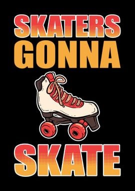 Skaters Gonna Skate