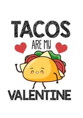 Tacos Are My Valentine