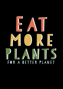 Eat More Plants Saying