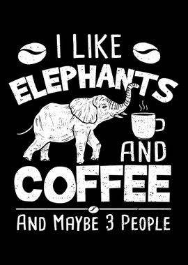 I Like Elephants And Coffe