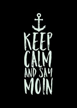 Keep Calm And Say Moin