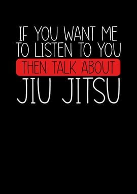 Then talk about jiu jitsu