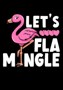 Lets Flamingle Flamingo