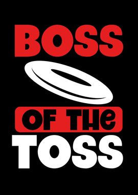 Boss of the toss disc golf