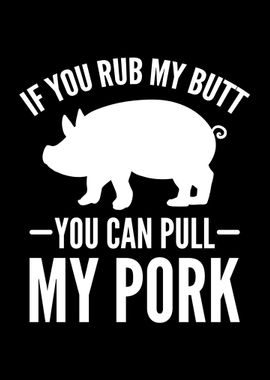 BBQ If You Rub My Butt