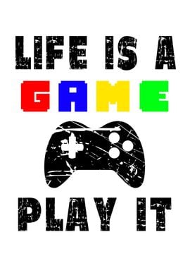 Life Is A Game Play It