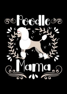 Poodle Mama Cute Dog