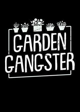 Garden Gangster