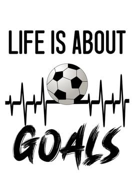 Life Is About Goals