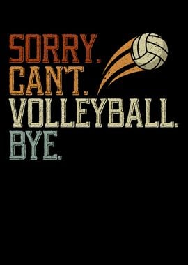 Sorry Cant Volleyball Bye