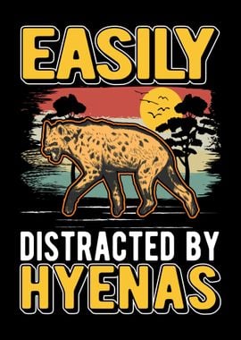 Easily Distracted By Hyena