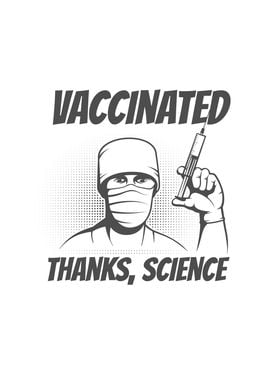 Vaccinated Thanks Science