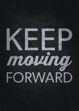 Keep Moving Forward