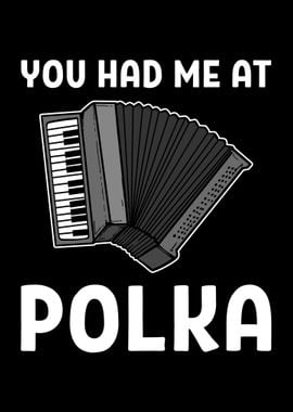 You Had Me At Polka