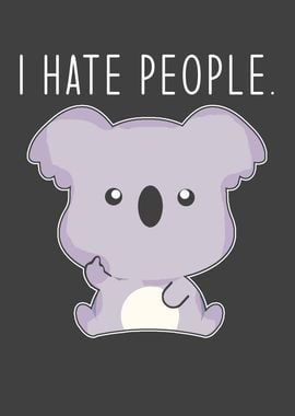 Funny Koala Saying I Hate