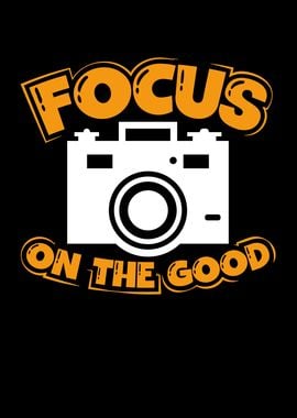 Focus on the good Camera