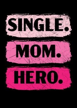 Single Mom Hero