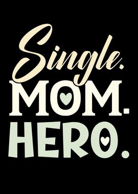 Single Mom Hero