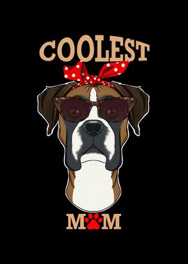 Coolest Dog Mom I Boxer