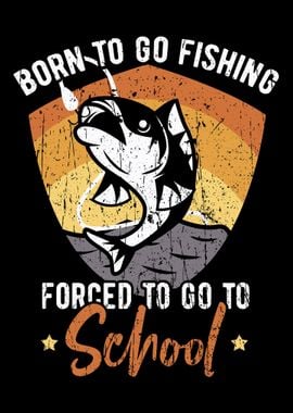 Born To Go Fishing Forced 