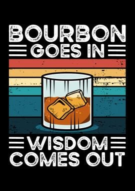 Bourbon Goes In Wisdom