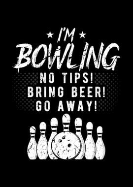 Im Bowling Bring Beer