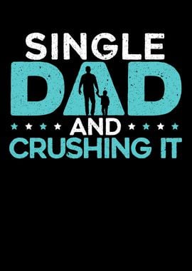 Single Dad And Crushing It