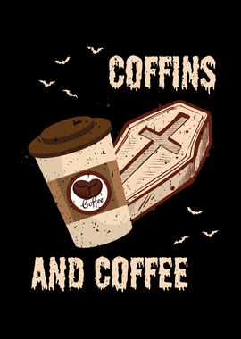 Coffins And Coffee Coffin