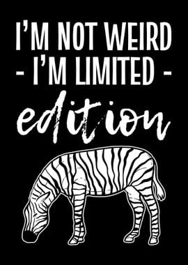 Im Not Weird Im Limited