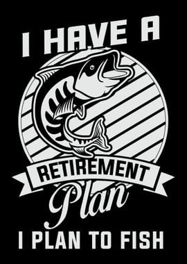 I Plan To Fish