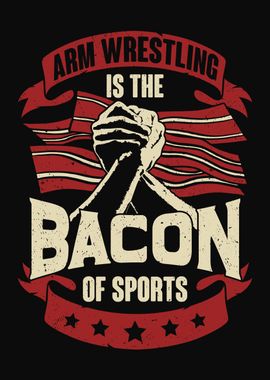 Arm Wrestling Bacon Lover