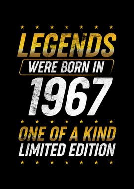 Legends were born in 1967