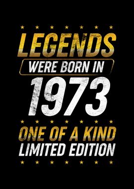 Legends were born in 1973