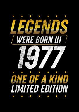 Legends were born in 1977