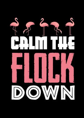 Calm The Flock Down