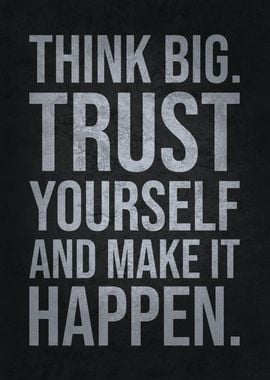 Think Big Make It Happen