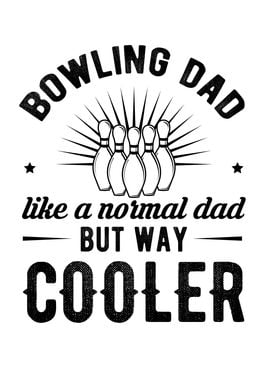 Bowling Dad Like A Normal