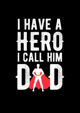 Fathers Day I Have A Hero